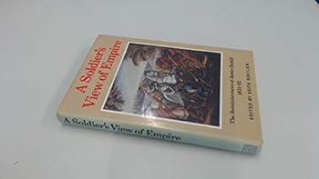 Hardcover A soldier's view of Empire: The reminiscences of James Bodell, 1831-92 Book