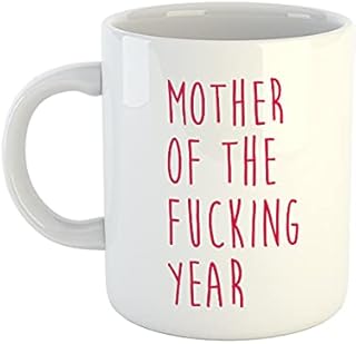 Mother of the fucking year Mug | Rude Mugs | Mother's Day Mugs | Novelty Mugs | Joke Mugs | Mugs for Mum, Mam | Mother's Day Gifts