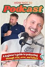First Look at Ebook Summary How Not to Make A Podcast: A beginner&rsquo;s guide to podcasting through trial, error, and failure (Journey To the Spotify Podcast Top 100!) Unabridged Insights Premium Access Editor's Choice