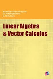 Linear Algebra & Vector Calculus : Satyanarayana, Bhavanari et al ...