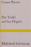 Der Teufel auf den Hügeln: Roman (Bibliothek Suhrkamp) - Cesare Pavese Übersetzer: Charlotte Birnbaum 