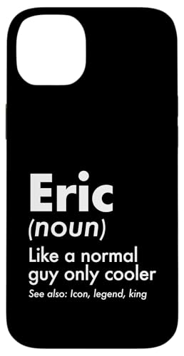 Eric Like A Normal Guy Only Cooler Legend King �t�@�[�X�g�l�[�� �X�}�z�P�[�X iPhone 14 Plus �p