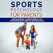 Featured Edition Livre Audio Sports Psychology for Parents: Building Resilient, Confident Athletes and Transforming Sports Skills into Lifelong Success 2025
