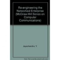 Re-Engineering the Networked Enterprise (The Mcgraw Hill Systems Design & Implementation) 0070320179 Book Cover