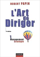 L'Art de diriger, tome 1 : Stratégie, management 2100064029 Book Cover