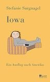  Iowa: Ein Ausflug nach Amerika  Mit bissigem Humor und entwaffnend ehrlich - Bestsellerautorin Stefanie Sargnagel über die USA