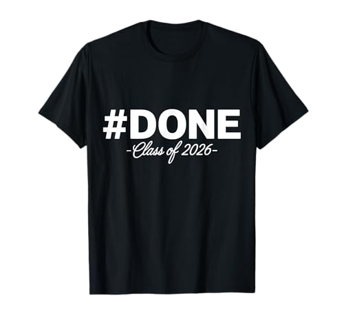 Done Class of 2026 Graduation T-Shirt