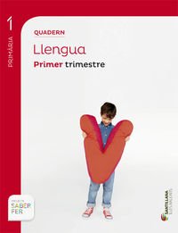 Portada de QUADERN LLENGUA 1 PRIMARIA 1 TRIM SABER FER