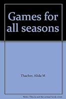 Games for All Seasons 0817211640 Book Cover