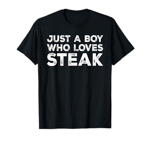 Just A Boy Who Loves Steak, Steak Lover T-Shirt