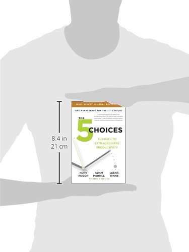 The 5 Choices: The Path to Extraordinary Productivity