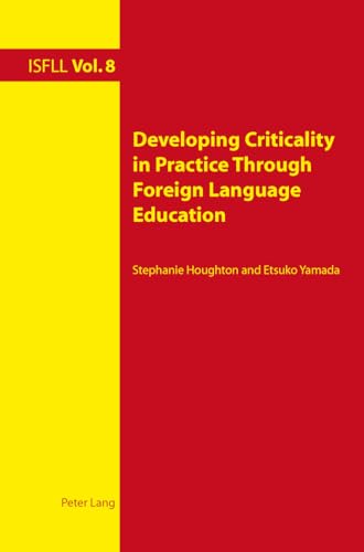 Developing Criticality in Practice Through Foreign Language Education (Intercultural Studies and Foreign Language Learning)