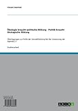 Ökologie braucht politische Bildung - Politik braucht ökologische Bildung: Überlegungen zur Rolle der Umweltbildung bei der Umsetzung der Agenda 21