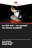Le thé noir: un ennemi du stress oxydatif 620930110X Book Cover