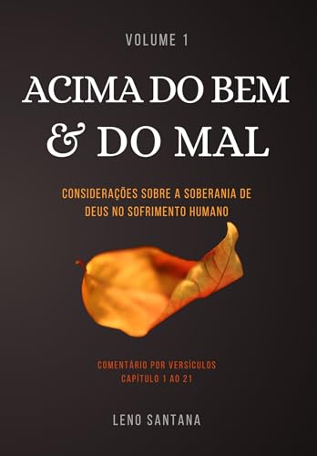 Acima do Bem e do Mal: Considerações Sobre a Soberania de Deus no Sofrimento Humano