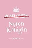 Musiklehrerin - Noten Königin: Notizbuch als Geschenk für Musiklehrerin - A5 / liniert - Musik Lehrerin Geschenke zum Geburtstag oder Weihnachten