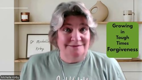 Growing in Tough Times Includes Forgiveness