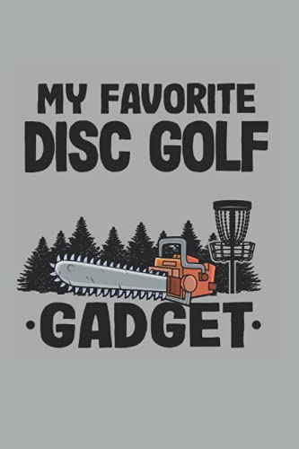 My Favorite Disc Golf Gadget: Funny Disc Golf Notebook / Journal | 120 Pages | Graph Paper | 6x9 Inches | Matte