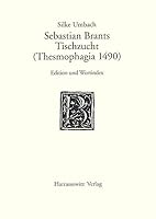 Sebastian Brants Tischzucht (Thesmophagia 1490): Edition Und Wortindex 3447037504 Book Cover