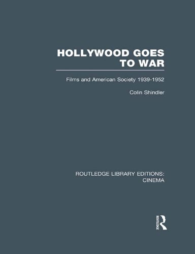 Hollywood Goes to War: Films and American Society, 1939-1952 (Routledge Library Editions: Cinema)