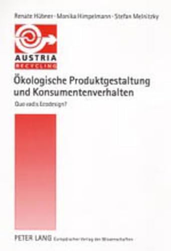 Ökologische Produktgestaltung und Konsumentenverhalten: Quo vadis ECODESIGN?- Die Ausschöpfung des Ökoeffizienzpotentials von Gütern durch ... in einer Integrierten Produktpolitik