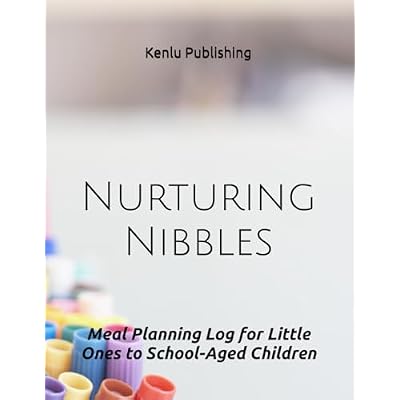Nurturing Nibbles: Meal Planning Log for Little Ones to School-Aged Children