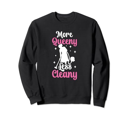 Queen Funny Humor Haciendo Limpieza Hogar Servicio de Limpieza Sudadera