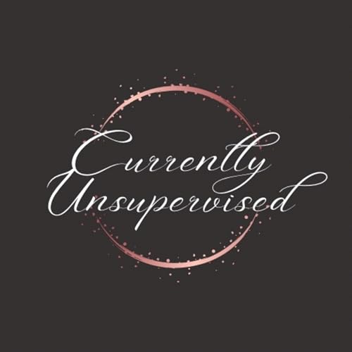 Currently Unsupervised Media Podcast Por Currently Unsupervised Media arte de portada