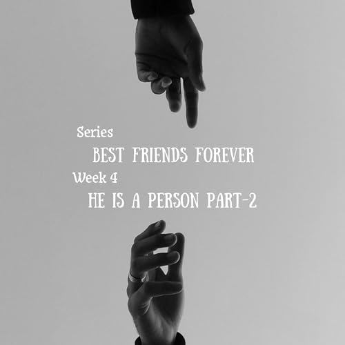 Best Friends Forever (BFF) - Week 4 : He's A Person -Part 2 Podcast Por  arte de portada