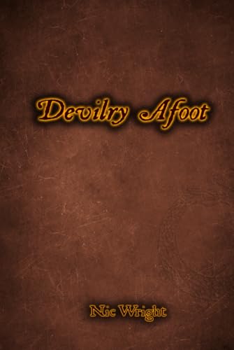 Devilry Afoot: A folk horror monster-hunting handbook for tabletop skirmishes.