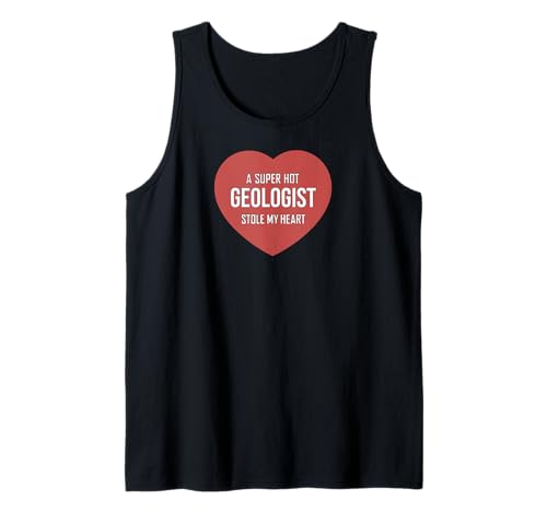 Funny Geology Gift: A Super Hot Geologist Stole My Heart Canotta