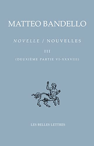 Novelle / Nouvelles III - 2e partie VI-XXXVIII (Bibliotheque Italienne) (French Edition)