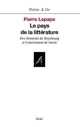Le pays de la littérature : Des Serments de Strasbourg à l'enterrement de Sartre Gratuit