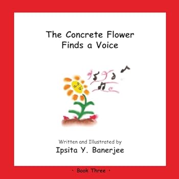The Concrete Flower Finds a Voice (The Concrete Flower Series)