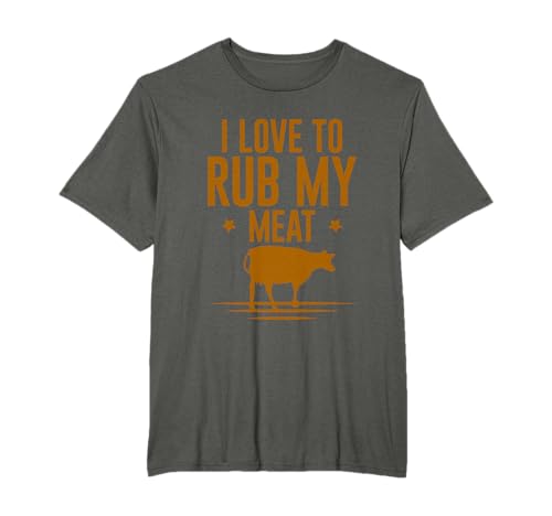I Love To Rub My Meat - T-Shirt