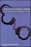 Justice Without Trial: Law Enforcement in Democratic Society