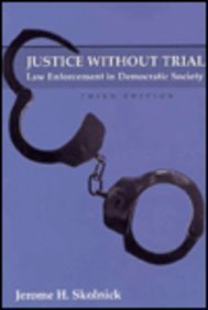 Justice Without Trial: Law Enforcement in Democratic Society