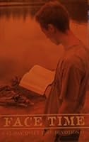 face time a 42 day quiet time devotional (Paperback) B000HKQJXA Book Cover