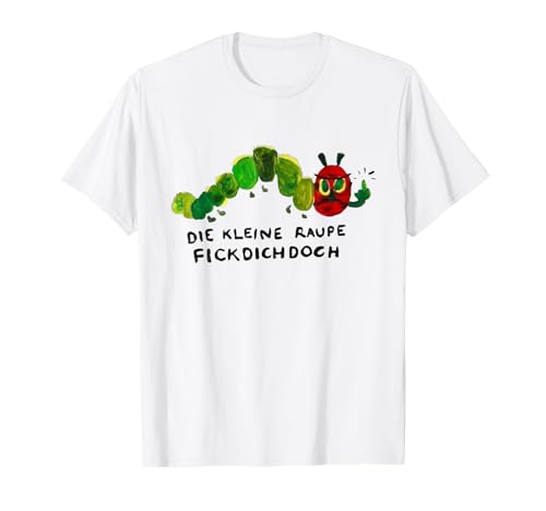 Polemik, Rüge - Die kleine Raupe Flckdichdoch T-Shirt