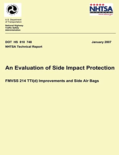  An Evaluation of Side Impact Protection: FMVSS 214 TTI(d) Improvements and Side Air Bags