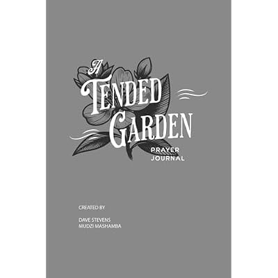 A Tended Garden - Monochrome: A guided prayer journal