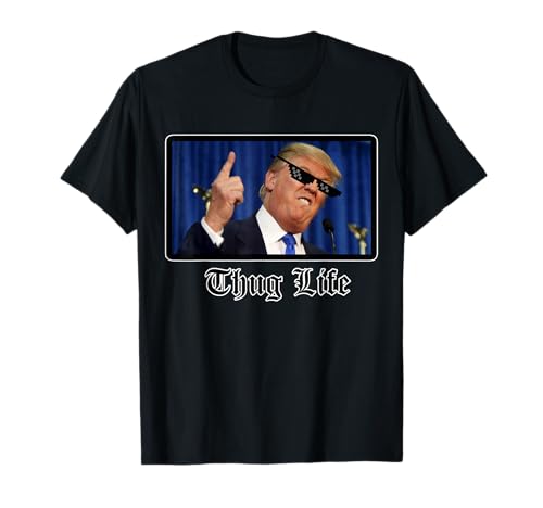 Trump Thug Life T Shirt T-Shirt