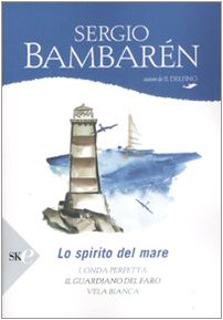 Lo spirito del mare: L'onda perfetta-Il guardiano del faro-Vela bianca