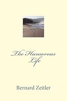 The Humorous Life 150541427X Book Cover