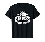 Eine Badass Gipser-Arbeit T-Shirt