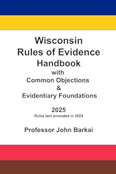 Paperback Wisconsin Rules of Evidence Handbook with Common Objections & Evidentiary Foundations Book