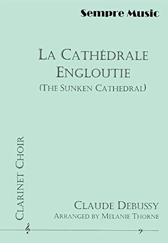 La Cathédrale Engloutie - Clarinet Choir      Sheet music – January 1, 2019