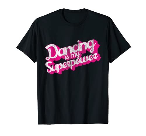Funny Dancing Is My Superpower Camisa Bailando Camiseta