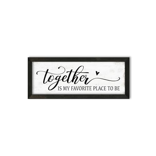 Together is My Favorite Place to Be Wall Sign: Love Quotes Wall Decor Above Bed Master Bedroom Signs for Couples Romantic Family Signs Aesthetic Farmhouse Rustic Framed Plaques 6' x 14.5'