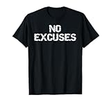 No Excuses Shirt for Men Motivational Workout T-Shirt Women T-Shirt